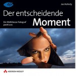 Der entscheidende Moment