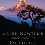 Galen Rowell's Inner Game of Outdoor Photography
