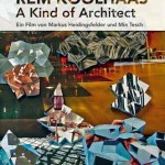 Rem Koolhaas - A Kind of Architect