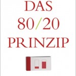 Das 80/20 Prinzip: Mehr Erfolg mit weniger Aufwand