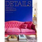 Details: A Stylist's Secrets to Creating Inspired Interiors