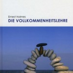 Die Vollkommenheitslehre The Science of Mind Ernest Holmes